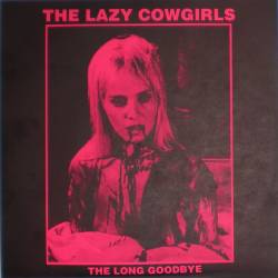 The Lazy Cowgirls : The Long Goodbye